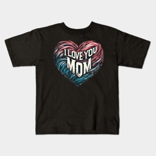 I Love You Mom Kids T-Shirt